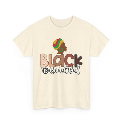 Black is Beautiful Unisex Heavy Cotton Tee, Inspirational T-Shirt, Diversity Apparel, Affirmation Clothing, Gift for Activists