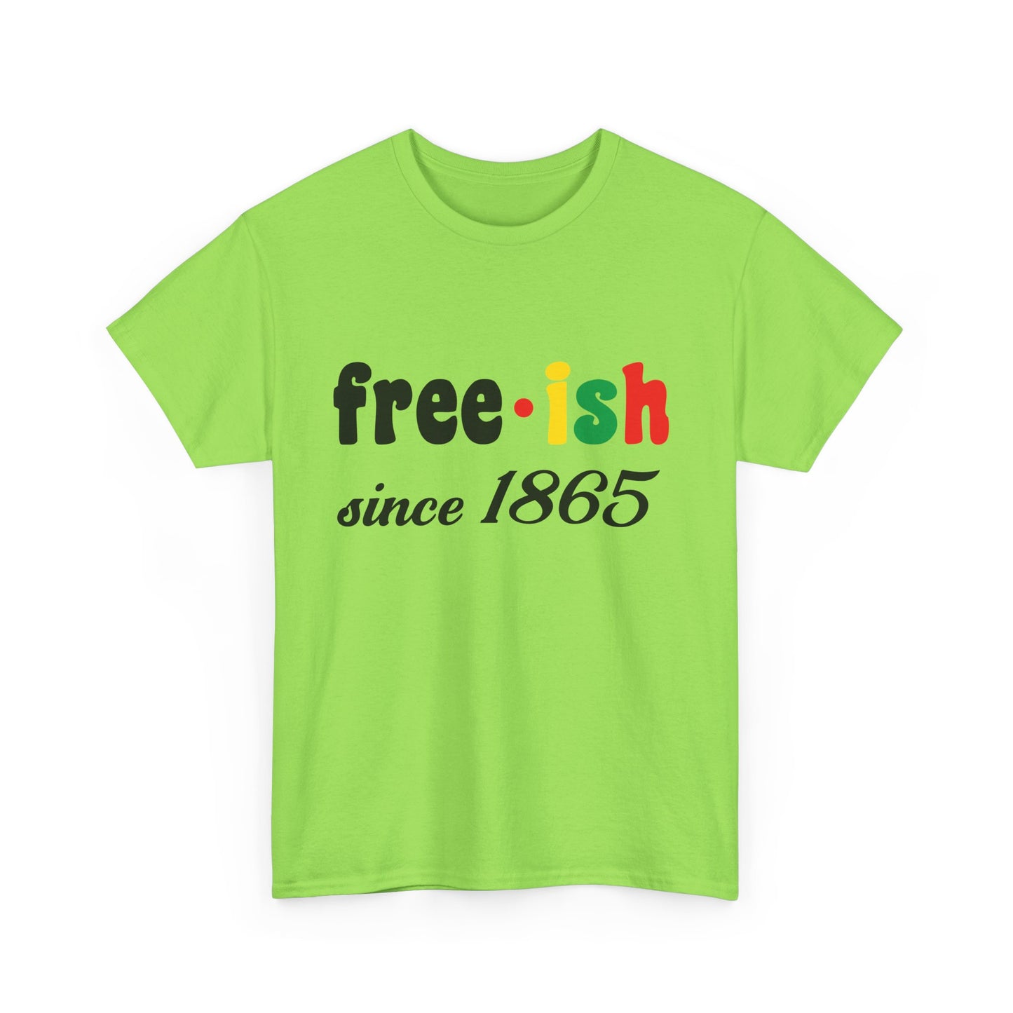 Unisex Heavy Cotton Tee: Free-ish Since 1865 | Funny T-Shirt, Casual Wear, Birthday Gift, 4th of July, Holiday Apparel