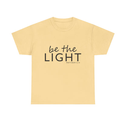 Be the Light Unisex Heavy Cotton Tee - Inspirational Faith Shirt