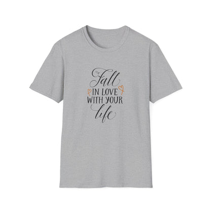 Fall In Love With Your Life T-Shirt - Unisex Softstyle Tee, Motivational Shirt, Inspirational Gift, Casual Wear, Everyday Comfort