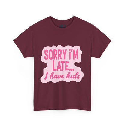 Funny Unisex Heavy Cotton Tee - 'Sorry I’m Late... I Have Kids'