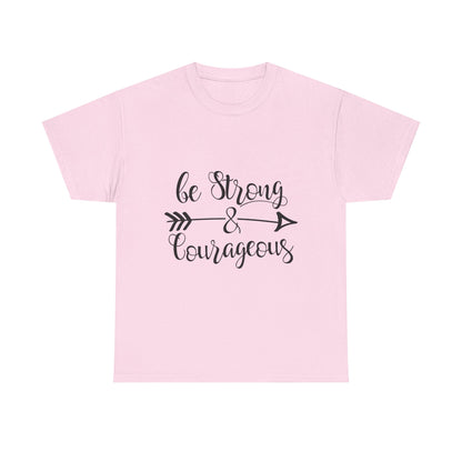 Be Strong & Courageous Unisex Heavy Cotton Tee