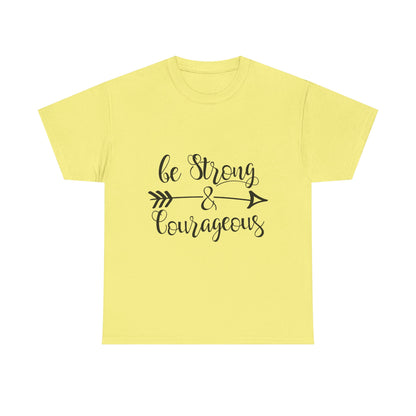 Be Strong & Courageous Unisex Heavy Cotton Tee
