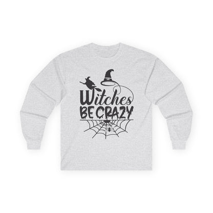 Witches Be Crazy Long Sleeve Tee, Unisex Shirt, Halloween Apparel, Spooky Style, Witchy Gift, Fall Fashion
