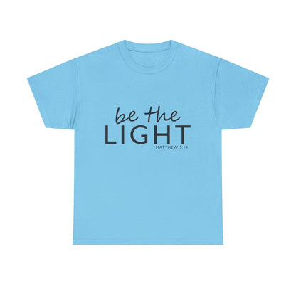 Be the Light Unisex Heavy Cotton Tee - Inspirational Faith Shirt