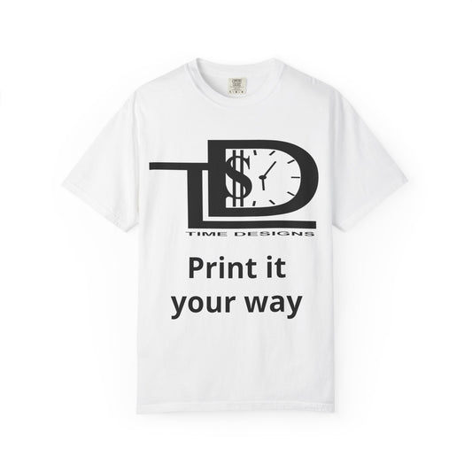 Custom Print T-Shirt — "Print it your way" Graphic Tee