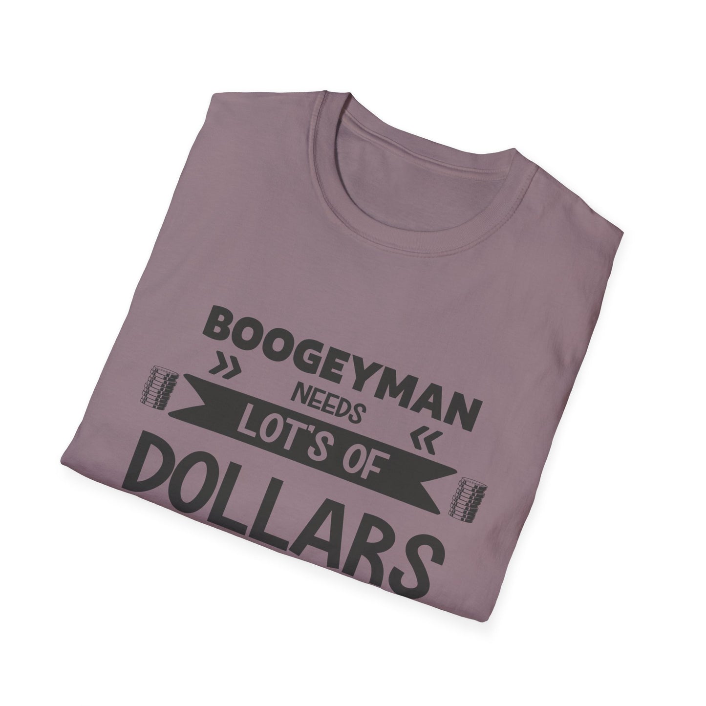 Funny Boogeyman T-Shirt - "Needs Lots of Dollars" Unisex Graphic Tee for Halloween & Party Wear