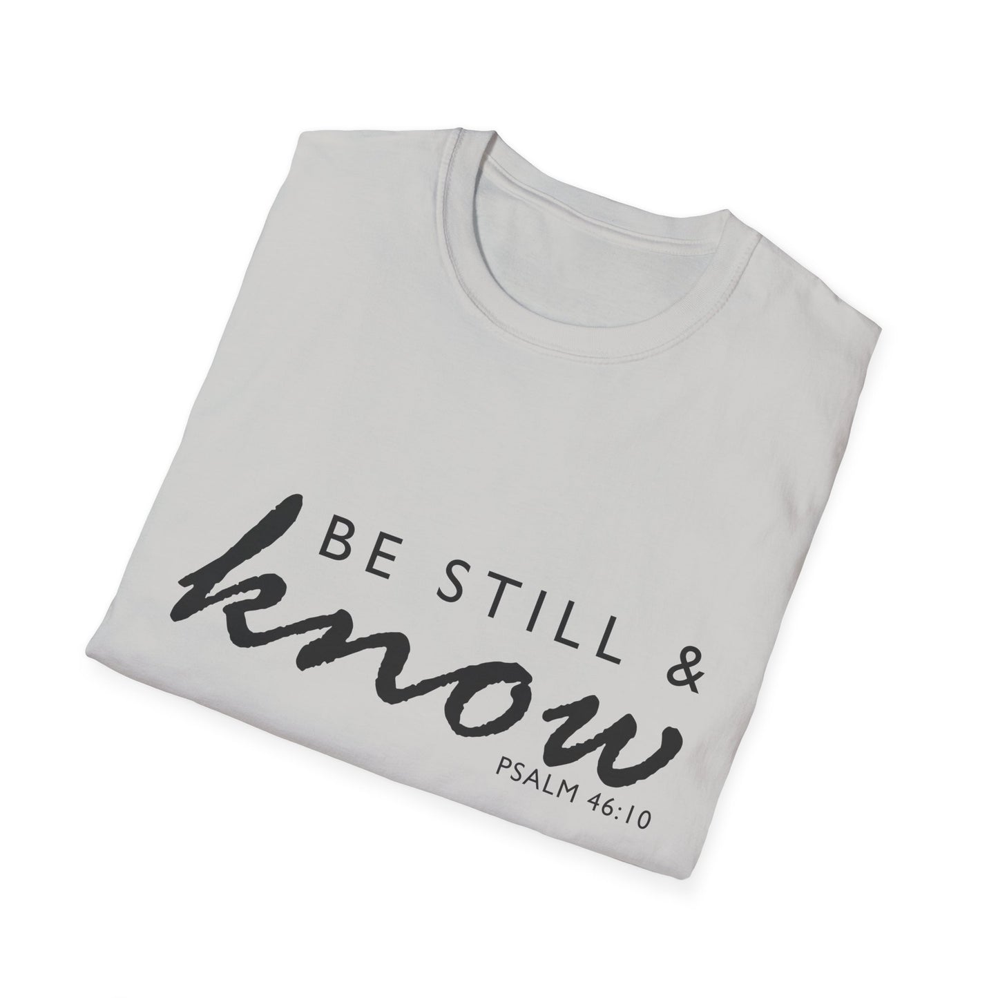 Inspirational Unisex T-Shirt - 'Be Still & Know' Psalm 46:10