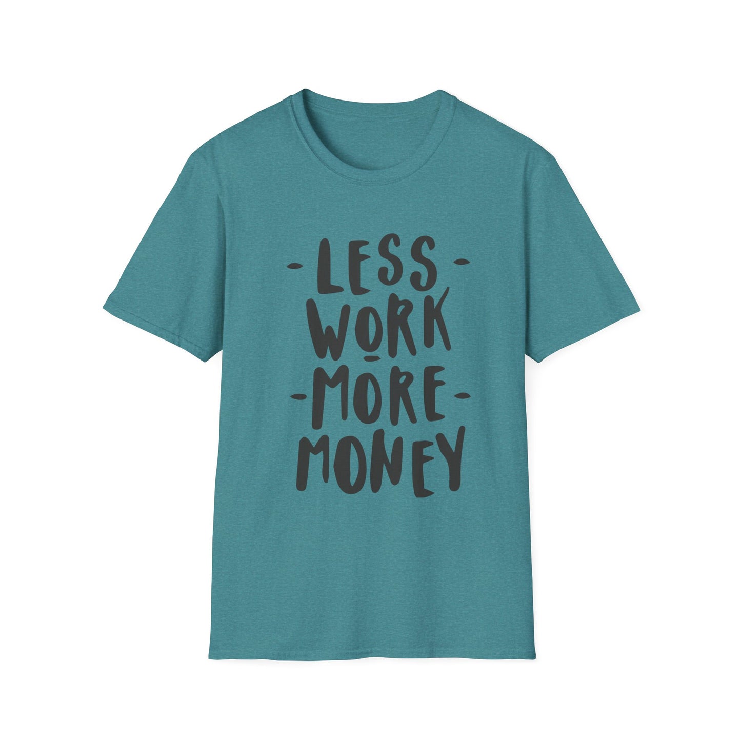 Motivational Unisex T-Shirt - 'Less Work More Money'