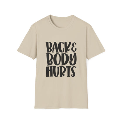 Humorous Unisex T-Shirt: 'Back & Body Hurts' Comfort Tee