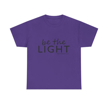 Be the Light Unisex Heavy Cotton Tee - Inspirational Faith Shirt