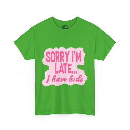 Funny Unisex Heavy Cotton Tee - 'Sorry I’m Late... I Have Kids'