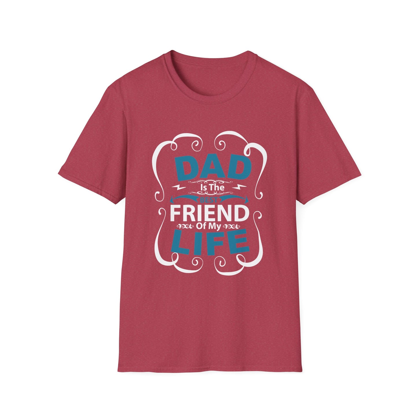 Dad Is The Best Friend of My Life T-Shirt, Unisex Tee, Gift for Father's Day, Dad Humor Shirt, Casual Wear, Unique Dad Gift