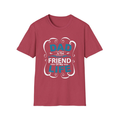 Dad Is The Best Friend of My Life T-Shirt, Unisex Tee, Gift for Father's Day, Dad Humor Shirt, Casual Wear, Unique Dad Gift