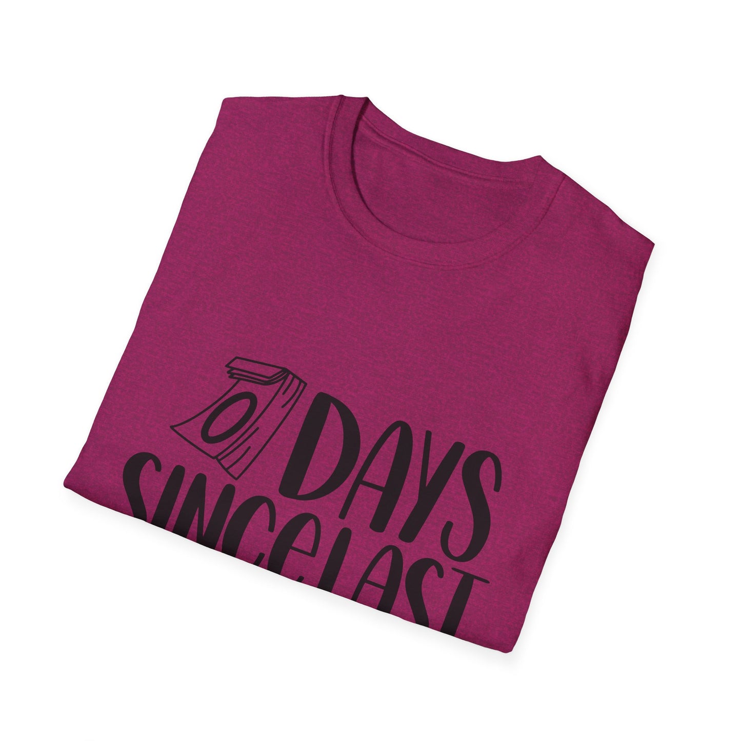 Funny Unisex Softstyle T-Shirt - 'Days Since Last Incident' Humor Tee