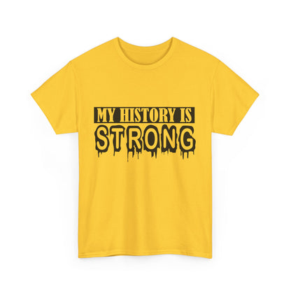 Unisex Heavy Cotton Tee - My History is Strong, Motivational T-Shirt, History Lover Gift, Cool Graphic Tee, Casual Wear