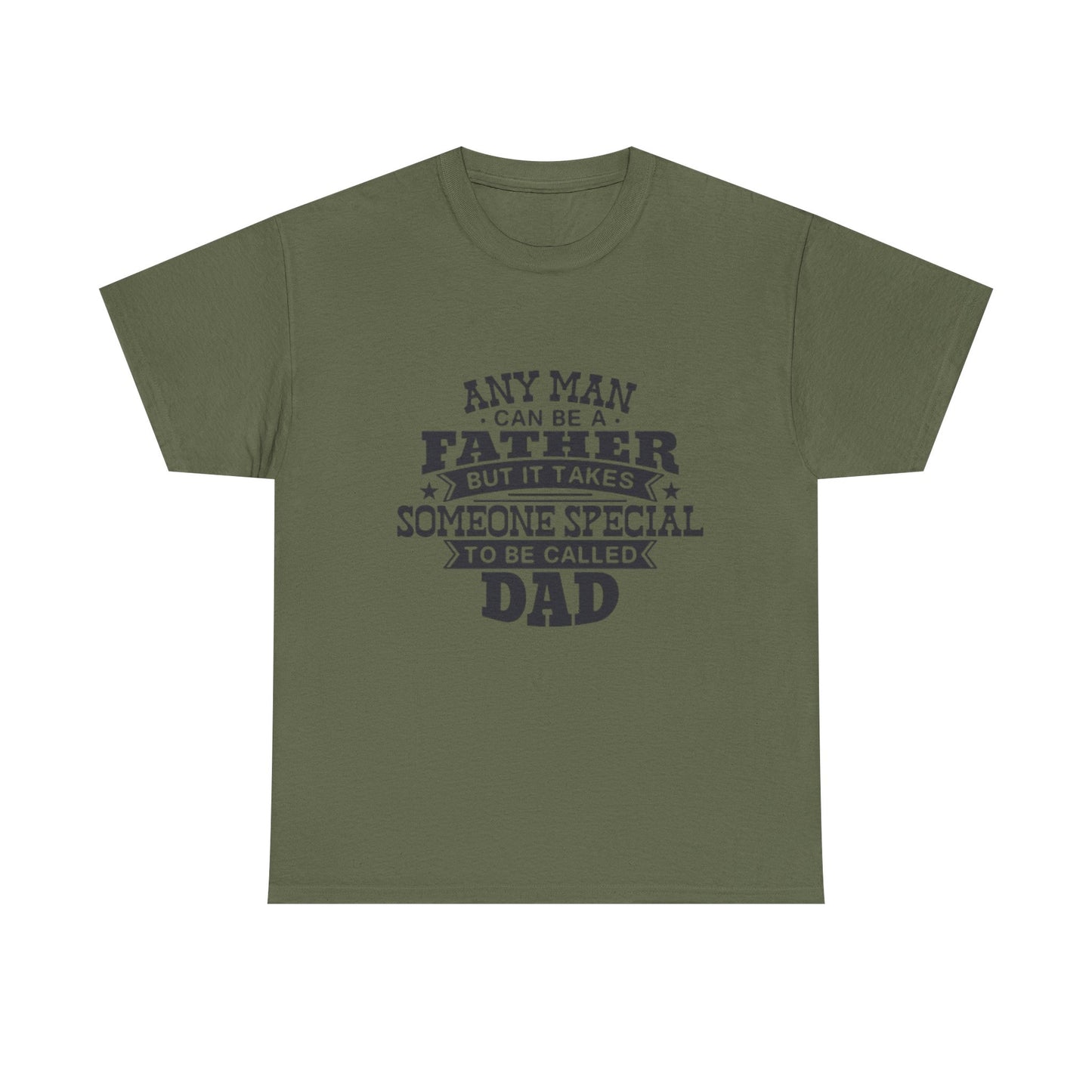 Dad Appreciation T-Shirt - Any Man Can Be a Father Design
