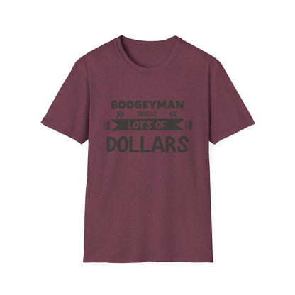 Funny Boogeyman T-Shirt - "Needs Lots of Dollars" Unisex Graphic Tee for Halloween & Party Wear