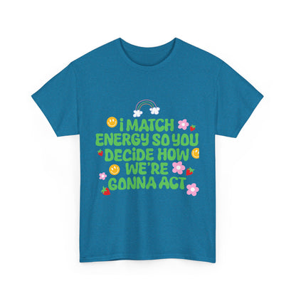 Positive Vibes Unisex Heavy Cotton Tee - "I Match Energy" Design