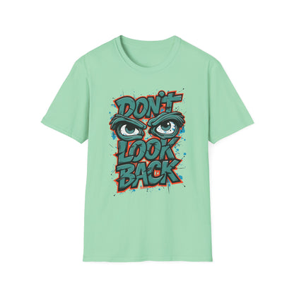 Motivational Graphic Tee, Don't Look Back Shirt, Casual Wear, Unisex T-Shirt, Gift Idea, Everyday Fashion
