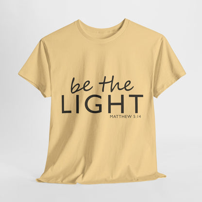Be the Light Unisex Heavy Cotton Tee - Inspirational Faith Shirt