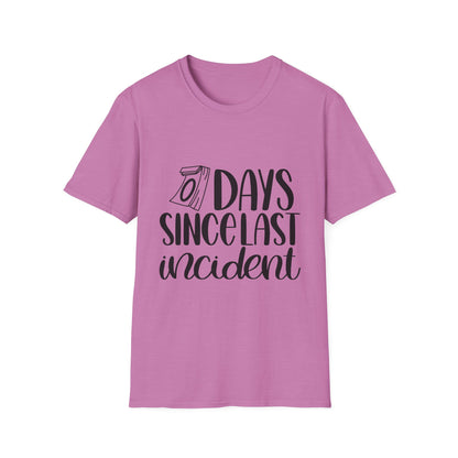 Funny Unisex Softstyle T-Shirt - 'Days Since Last Incident' Humor Tee