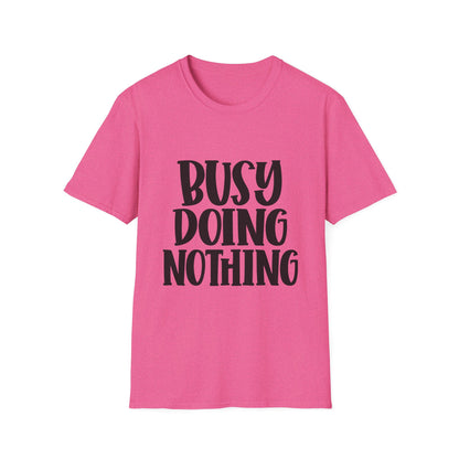 Busy Doing Nothing Unisex Softstyle T-Shirt | Relaxed Everyday Wear