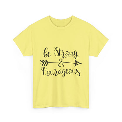 Be Strong & Courageous Unisex Heavy Cotton Tee