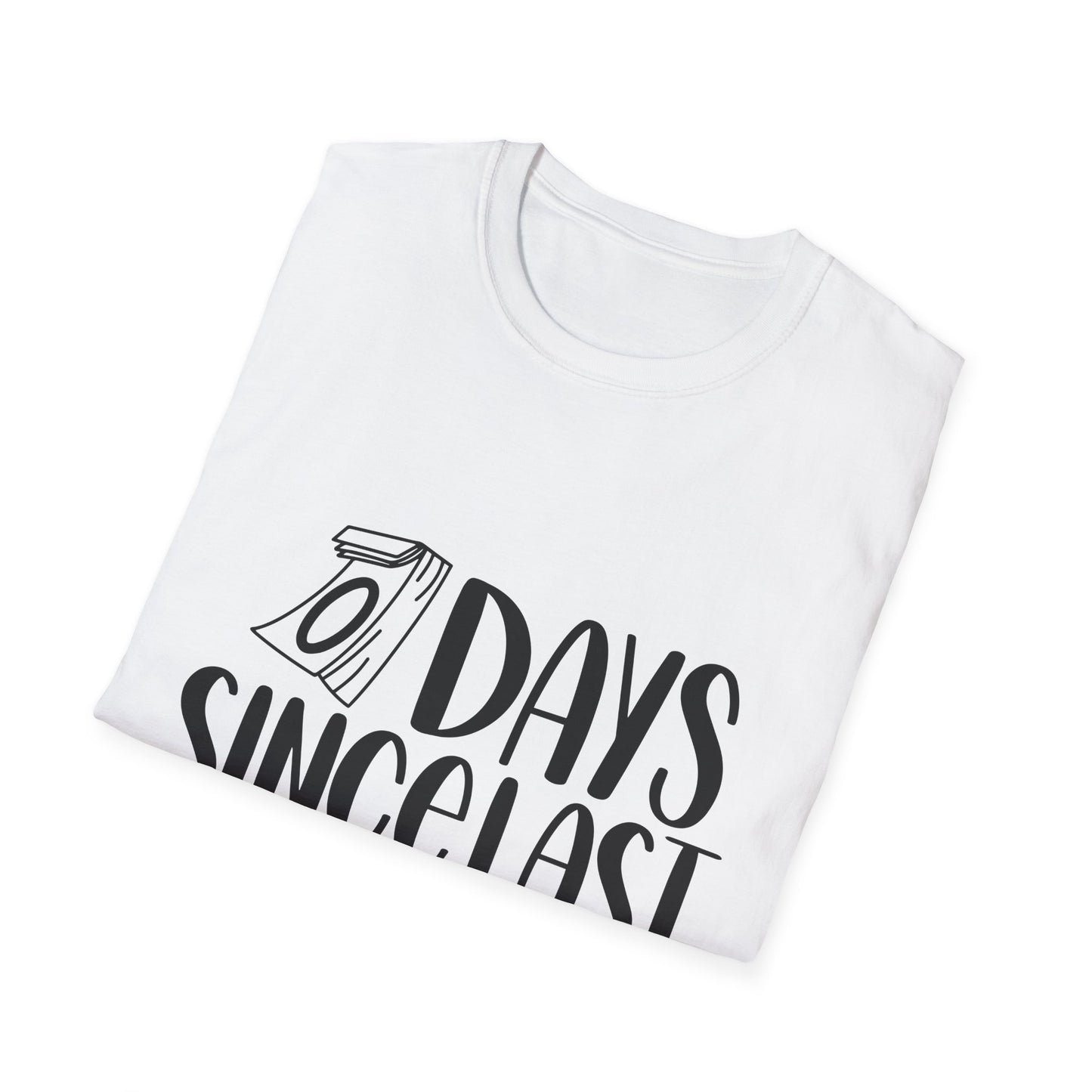 Funny Unisex Softstyle T-Shirt - 'Days Since Last Incident' Humor Tee