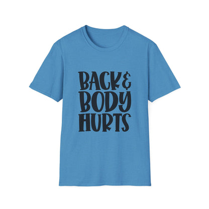 Humorous Unisex T-Shirt: 'Back & Body Hurts' Comfort Tee