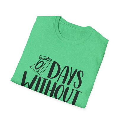 Funny Sarcasm T-Shirt - "0 Days Without Sarcasm" - Unisex Softstyle Tee