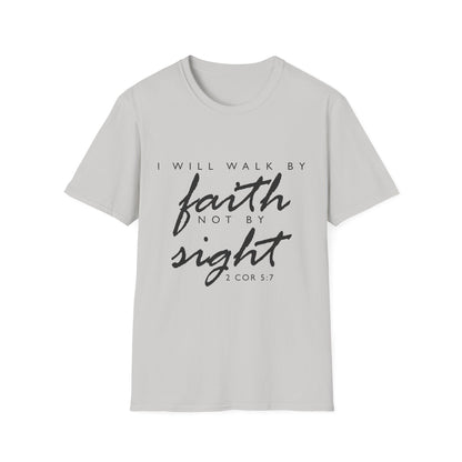 Inspirational Faith T-Shirt - Walk by Faith Not by Sight - Unisex Softstyle Tee