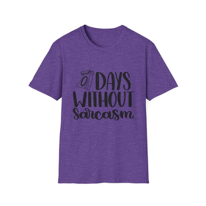 Funny Sarcasm T-Shirt - "0 Days Without Sarcasm" - Unisex Softstyle Tee