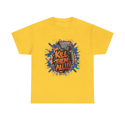 Unisex Graphic Tee with 'Kill Them All' Design | Casual Wear, Streetwear, Graphic T-Shirt, Gift for Gamers, Statement Shirt
