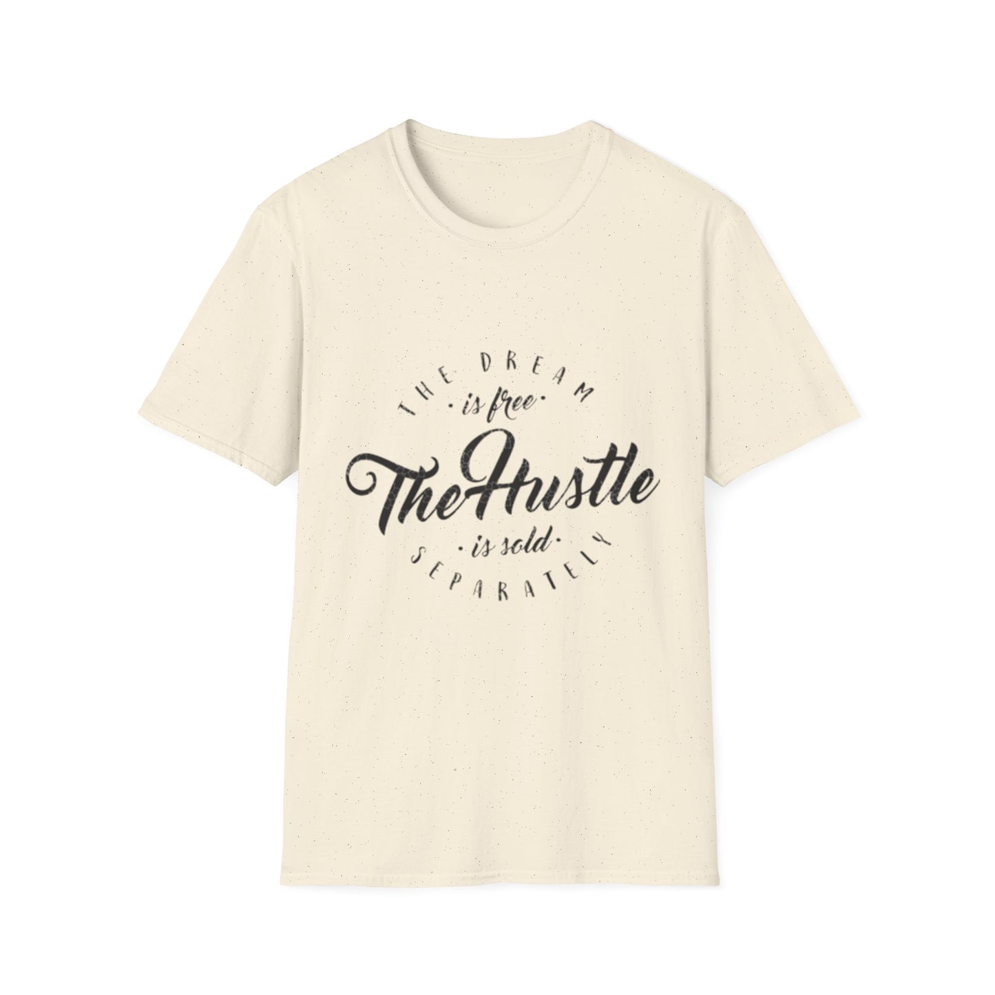 The Hustle Unisex Softstyle T-Shirt - Motivational Graphic Tee for Dreamers