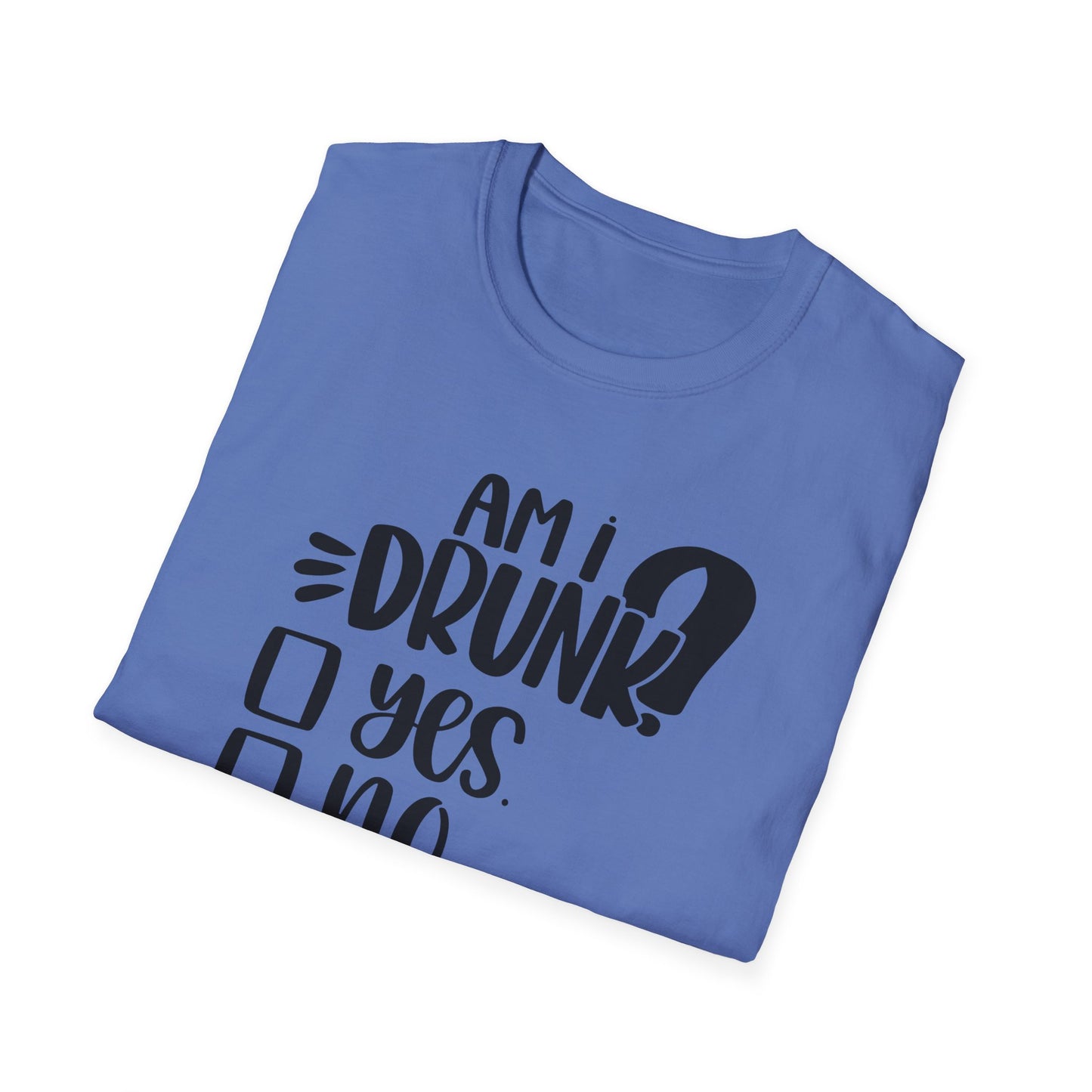 Funny Unisex Softstyle T-Shirt - 'Am I Drunk?' Humor Tee