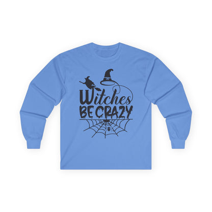 Witches Be Crazy Long Sleeve Tee, Unisex Shirt, Halloween Apparel, Spooky Style, Witchy Gift, Fall Fashion