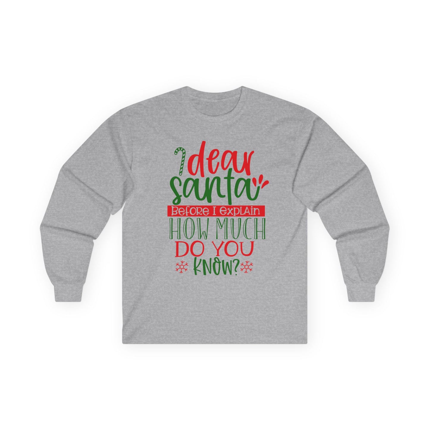 Unisex Holiday Long Sleeve Tee - 'Dear Santa, How Much Do You Know?' Christmas Shirt, Xmas Gift, Cozy Winter Wear, Fun Holiday Apparel