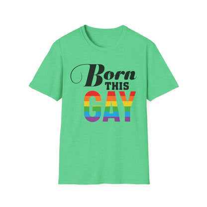 Born This Gay Unisex T-Shirt, Pride Shirt, LGBTQ+ Apparel, Statement Tee, Gay Pride Gift, Casual Wear