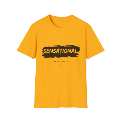 Unisex Softstyle T-Shirt - Sensational Graphic Tee, Casual Wear, Gift for Friends, Everyday Fashion, Motivational Message