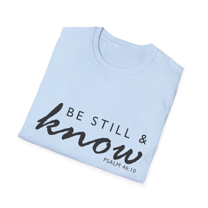 Inspirational Unisex T-Shirt - 'Be Still & Know' Psalm 46:10