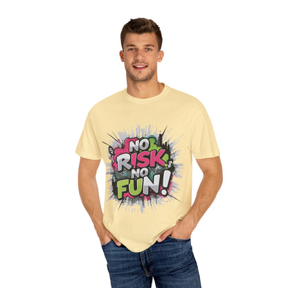 No Risk No Fun Garment-Dyed T-shirt, Casual Wear, Graphic Tee, Gift for Adventure Seekers, Everyday Comfort, Unisex Apparel