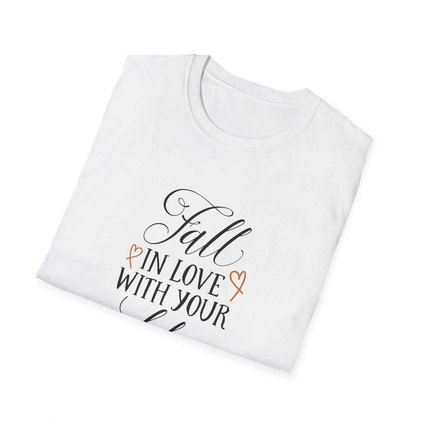 Fall In Love With Your Life T-Shirt - Unisex Softstyle Tee, Motivational Shirt, Inspirational Gift, Casual Wear, Everyday Comfort