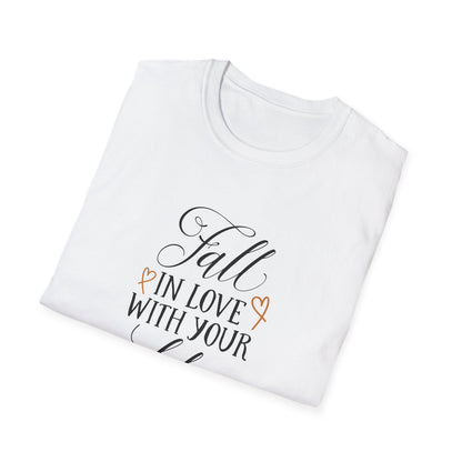 Fall In Love With Your Life T-Shirt - Unisex Softstyle Tee, Motivational Shirt, Inspirational Gift, Casual Wear, Everyday Comfort