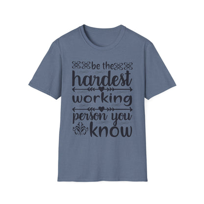 Motivational T-Shirt - Be the Hardest Working Person You Know, Unisex Tee, Gift for Graduates, Inspirational Apparel, Workwear, Casual [...]