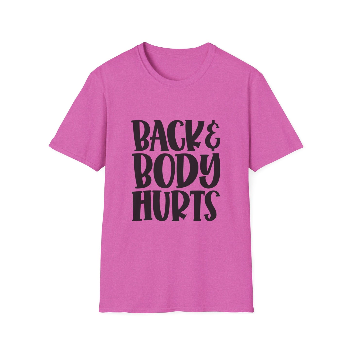 Humorous Unisex T-Shirt: 'Back & Body Hurts' Comfort Tee