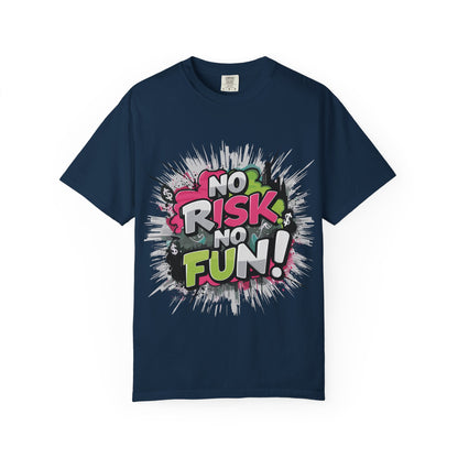 No Risk No Fun Garment-Dyed T-shirt, Casual Wear, Graphic Tee, Gift for Adventure Seekers, Everyday Comfort, Unisex Apparel