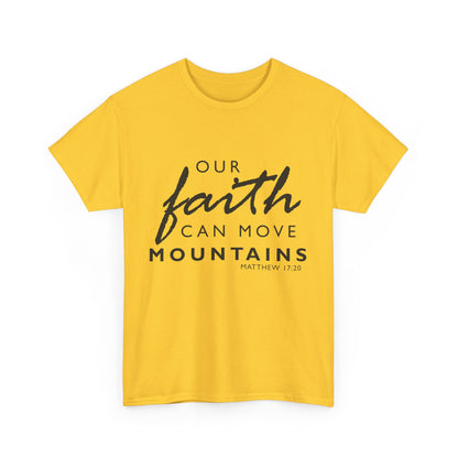 Inspirational Faith T-Shirt - 'Our Faith Can Move Mountains'