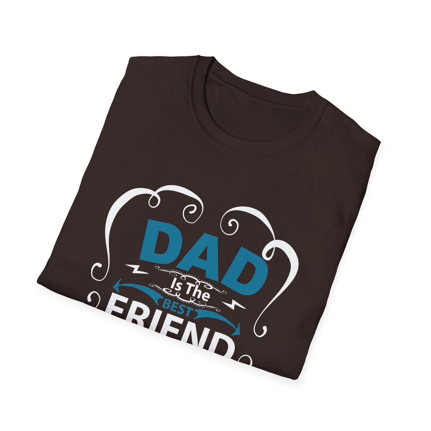 Dad Is The Best Friend of My Life T-Shirt, Unisex Tee, Gift for Father's Day, Dad Humor Shirt, Casual Wear, Unique Dad Gift