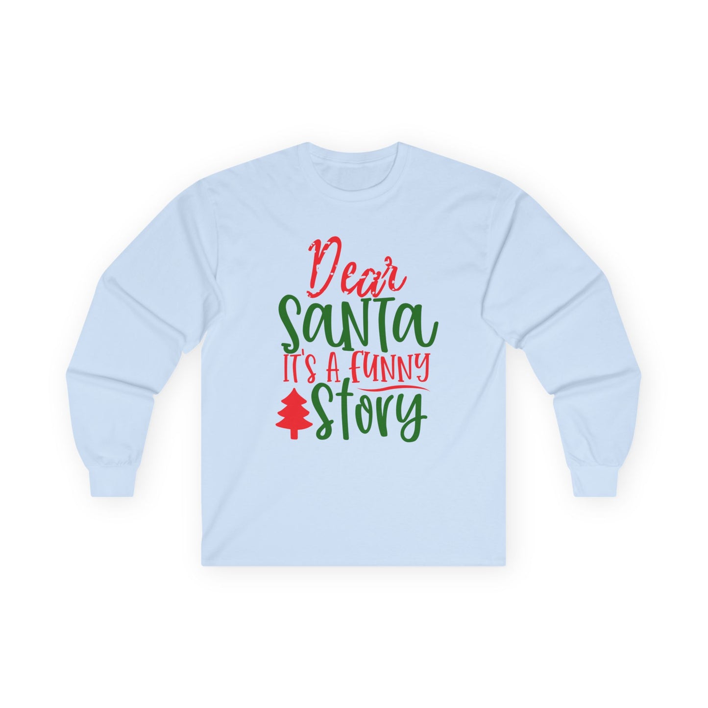 Unisex Funny Christmas Long Sleeve Tee, Holiday Humor Shirt, Gift for Family, Santa Lover Tee, Party Wear, Cozy Winter Top